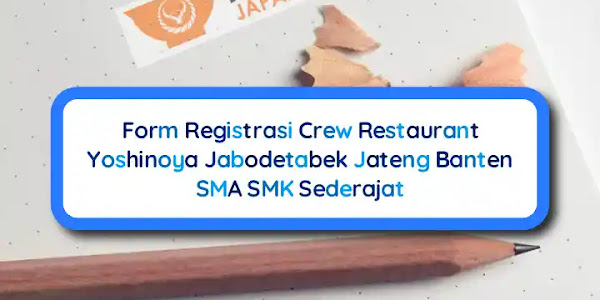 Form Registrasi Crew Restaurant Yoshinoya Jabodetabek Jateng Banten