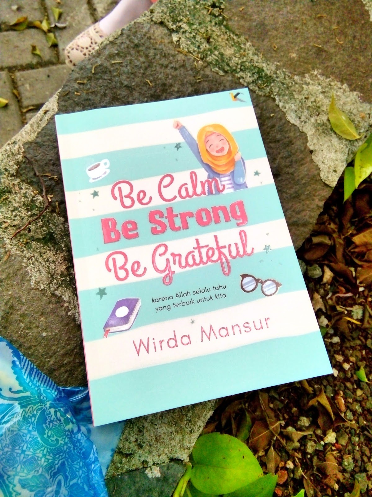 Review Buku "Be Calm Be Strong Be Grateful" Marudiyafu No Techou