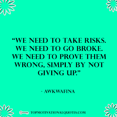 best quotes top 10 - we need to take risks