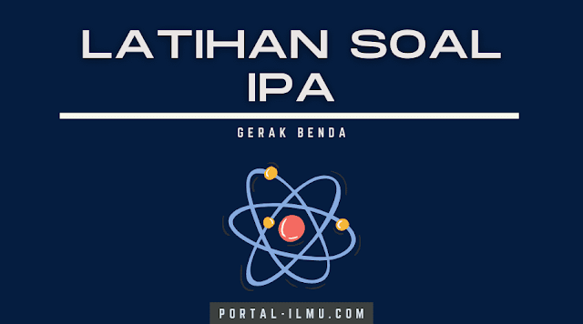 Materi Gerak Benda: Latihan Soal IPA Kelas 1 SD dan Pembahasannya