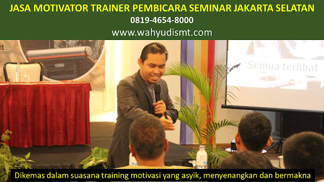 JASA MOTIVATOR TRAINER PEMBICARA SEMINAR JAKARTA SELATAN DI Cilandak  JASA MOTIVATOR TRAINER PEMBICARA SEMINAR JAKARTA SELATAN DI Jagakarsa  JASA MOTIVATOR TRAINER PEMBICARA SEMINAR JAKARTA SELATAN DI Kebayoran Baru  JASA MOTIVATOR TRAINER PEMBICARA SEMINAR JAKARTA SELATAN DI Kebayoran Lama  JASA MOTIVATOR TRAINER PEMBICARA SEMINAR JAKARTA SELATAN DI Mampang Prapatan  JASA MOTIVATOR TRAINER PEMBICARA SEMINAR JAKARTA SELATAN DI Pancoran  JASA MOTIVATOR TRAINER PEMBICARA SEMINAR JAKARTA SELATAN DI Pasar Minggu  JASA MOTIVATOR TRAINER PEMBICARA SEMINAR JAKARTA SELATAN DI Pesanggrahan  JASA MOTIVATOR TRAINER PEMBICARA SEMINAR JAKARTA SELATAN DI Setiabudi (Setia Budi)  JASA MOTIVATOR TRAINER PEMBICARA SEMINAR JAKARTA SELATAN DI Tebet      TRAINING MOTIVASI KARYAWAN JAKARTA SELATAN DI Cilandak  TRAINING MOTIVASI KARYAWAN JAKARTA SELATAN DI Jagakarsa  TRAINING MOTIVASI KARYAWAN JAKARTA SELATAN DI Kebayoran Baru  TRAINING MOTIVASI KARYAWAN JAKARTA SELATAN DI Kebayoran Lama  TRAINING MOTIVASI KARYAWAN JAKARTA SELATAN DI Mampang Prapatan  TRAINING MOTIVASI KARYAWAN JAKARTA SELATAN DI Pancoran  TRAINING MOTIVASI KARYAWAN JAKARTA SELATAN DI Pasar Minggu  TRAINING MOTIVASI KARYAWAN JAKARTA SELATAN DI Pesanggrahan  TRAINING MOTIVASI KARYAWAN JAKARTA SELATAN DI Setiabudi (Setia Budi)  TRAINING MOTIVASI KARYAWAN JAKARTA SELATAN DI Tebet    