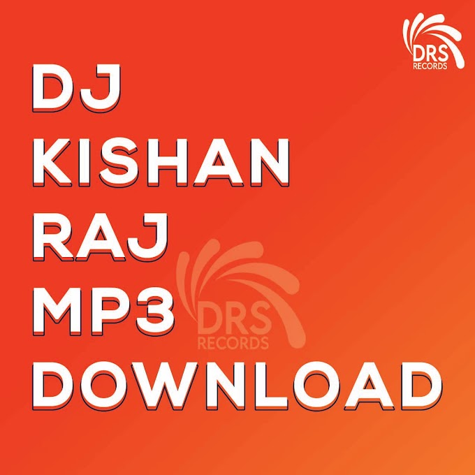 Dj Kishan Raj Jhansi Mp3 Song Download | Dj Kishan Raj Jhansi Dj4x.in