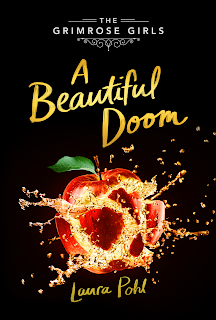 [Image: The cover of A Beautiful Doom book one of the Grimrose Girls by Laura Pohl. A red apple partially exploding against a black background.]