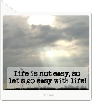 life, go easy, quote