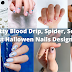 50+ Pretty Blood Drip, Spider, Scream & Ghost Hallowen Nails Design Idea - Silvie Story