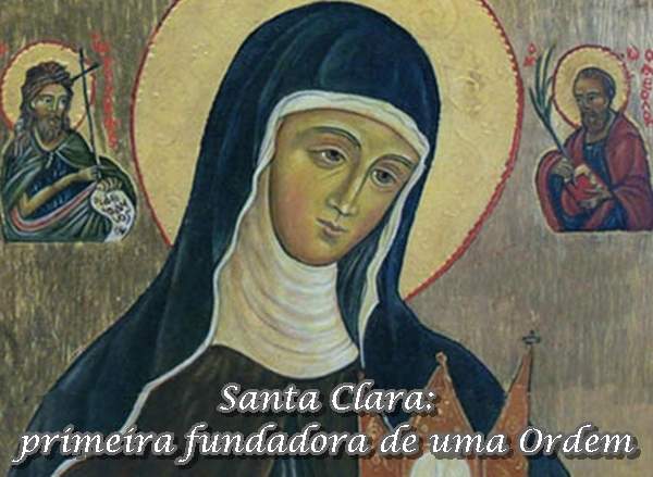 Santa Clara é pioneira como fundadora de Ordem