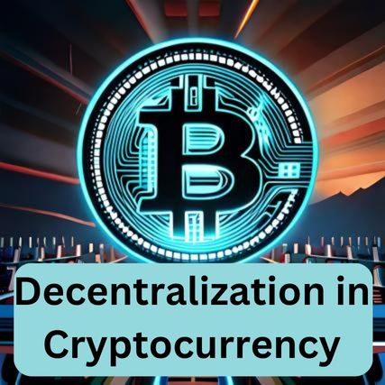 Decentralization-in-Cryptocurrency