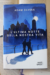 L'ultima notte della nostra vita di Adam Silvera edito Il Castoro Editore recensione www.libriandlego.blogspot.com