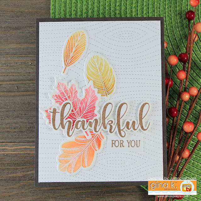 Thankful For You Card by Juliana Michaels featuring Gina K Designs Stitched Leaves Stamp Set and Mini Kit