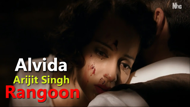 Alvida Lyrics Rangoon | Kangna, Shahid