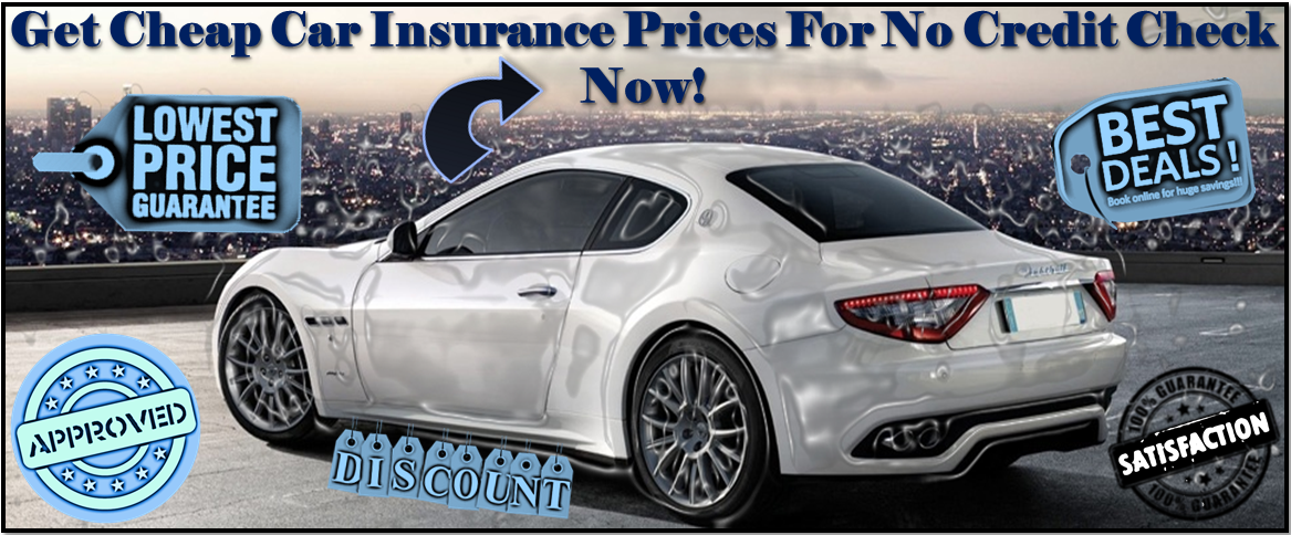  Cheap Car Insurance Prices For No Credit Check