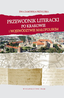 Ewa Zamorska-Przyłuska. Przewodnik literacki po Krakowie i województwie małopolskim.