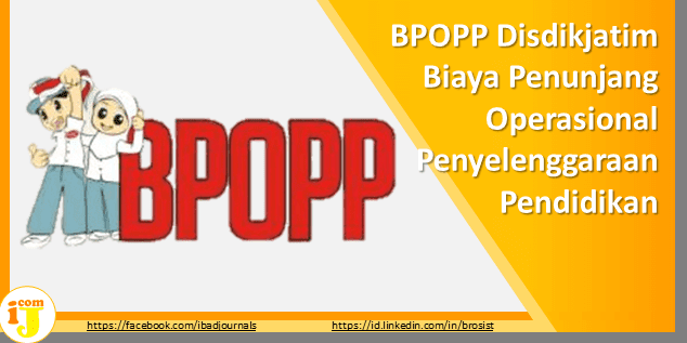 BPOPP Disdikjatim Biaya Penunjang Operasional Penyelenggaraan Pendidikan