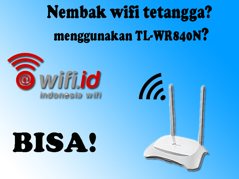 Nembak Wifi Menggukan Tp Link Wr840n Nembak Wifi Tetangga Menggunakan Tl Wr840n Murah Terjangkau Dan Cepat Neicy Tekno