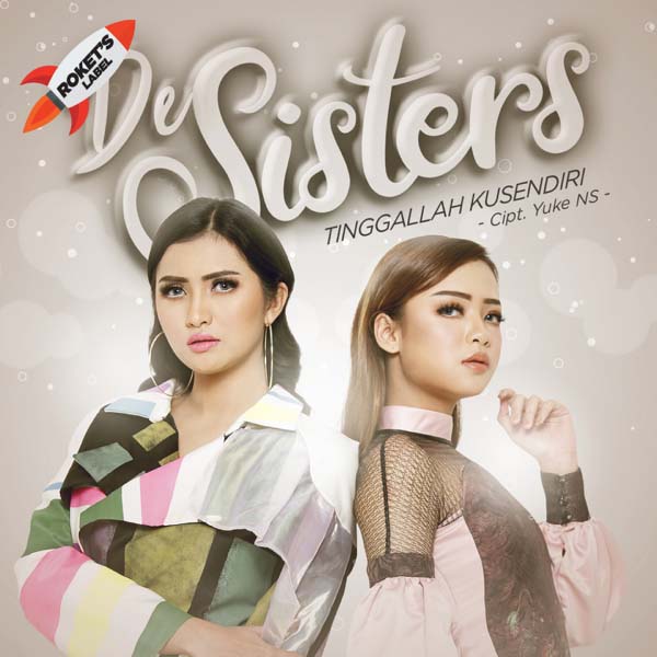 Download Lagu De Sisters - Tinggallah Kusendiri