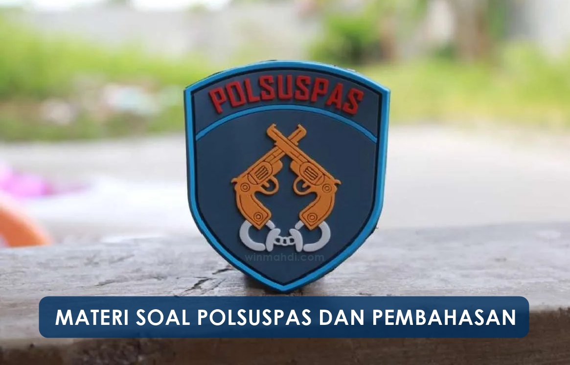 KISI KISI SOAL POLSUSPAS DAN PEMBAHASAN