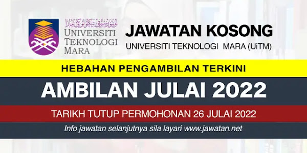 Jawatan Kosong UiTM Julai 2022