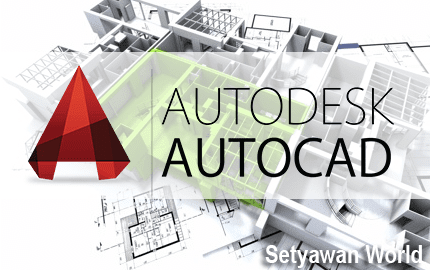 SETYAWAN WORLD, Autodesk, AutoCAD, CAD