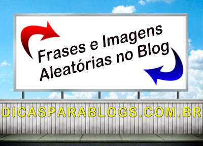 Como Colocar Imagens e Frases Aleatórias no Blog