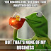 Top 20 Funniest Kermit #NoneOfMyBusiness Memes 