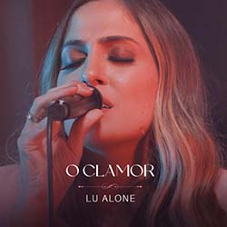 Baixar Música Gospel O Clamor (Ao Vivo) - Lu Alone