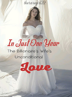 In Just One Year- The Billionaire's Wife's Unconditional Love