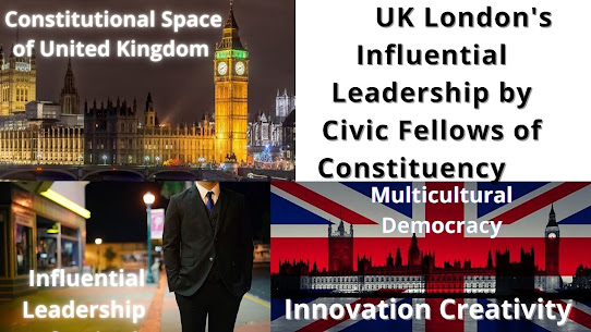 UK London's Influential Leadership by Civic Fellows of Constituency