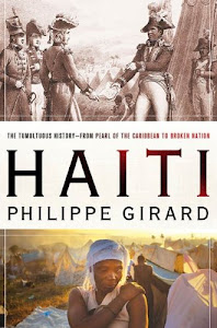 Haiti: The Tumultuous History - From Pearl of the Caribbean to Broken Nation (English Edition)