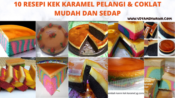 10 Resepi Kek Karamel Pelangi Dan Coklat Mudah ~ VITAMIN WAWA