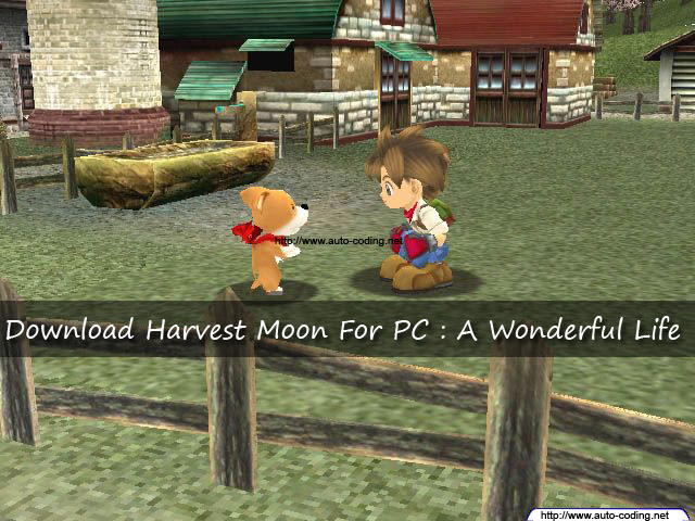 Download Harvest Moon For PC : A Wonderful Life | Auto Coding