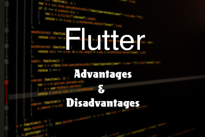 6 Advantages and Disadvantages of Flutter | Drawbacks & Benefits of Flutter