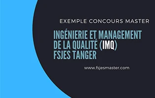 Exemple Concours Master Ingénierie et Management de la Qualité (IMQ) - Fsjes Tanger