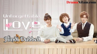 Unforgettable Love (Hindi Dubbed) | Complete | DramaNitam