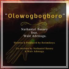 Nathaniel Bassey_ Olowogbogboro