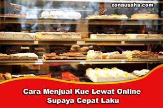 Cara Menjual Kue Lewat Online Supaya Cepat Laku