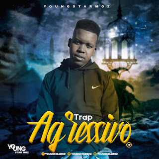 DOWNLOAD EP : Young Star Moz - Trap Agressivo (2021)