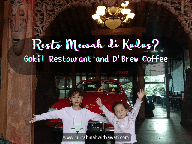 Review Resto Kudus Mewah : Gokil Restaurant and D'Brew Coffee