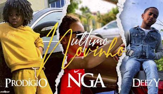 Prodígio, NGA e Deezy – Último Novinho(Rap)