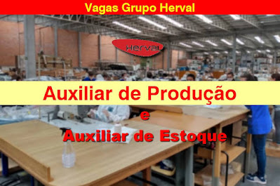 Grupo Herval abre vagas para Auxiliar de Produção e Auxiliar de Estoque em Dois Irmãos