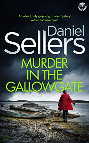 Review: Murder in the Gallowgate (Detective Lola Harris #1) by Daniel Sellers
