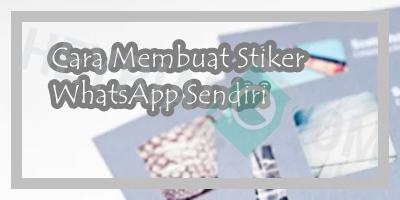 Cara Membuat Stiker WhatsApp Sendiri