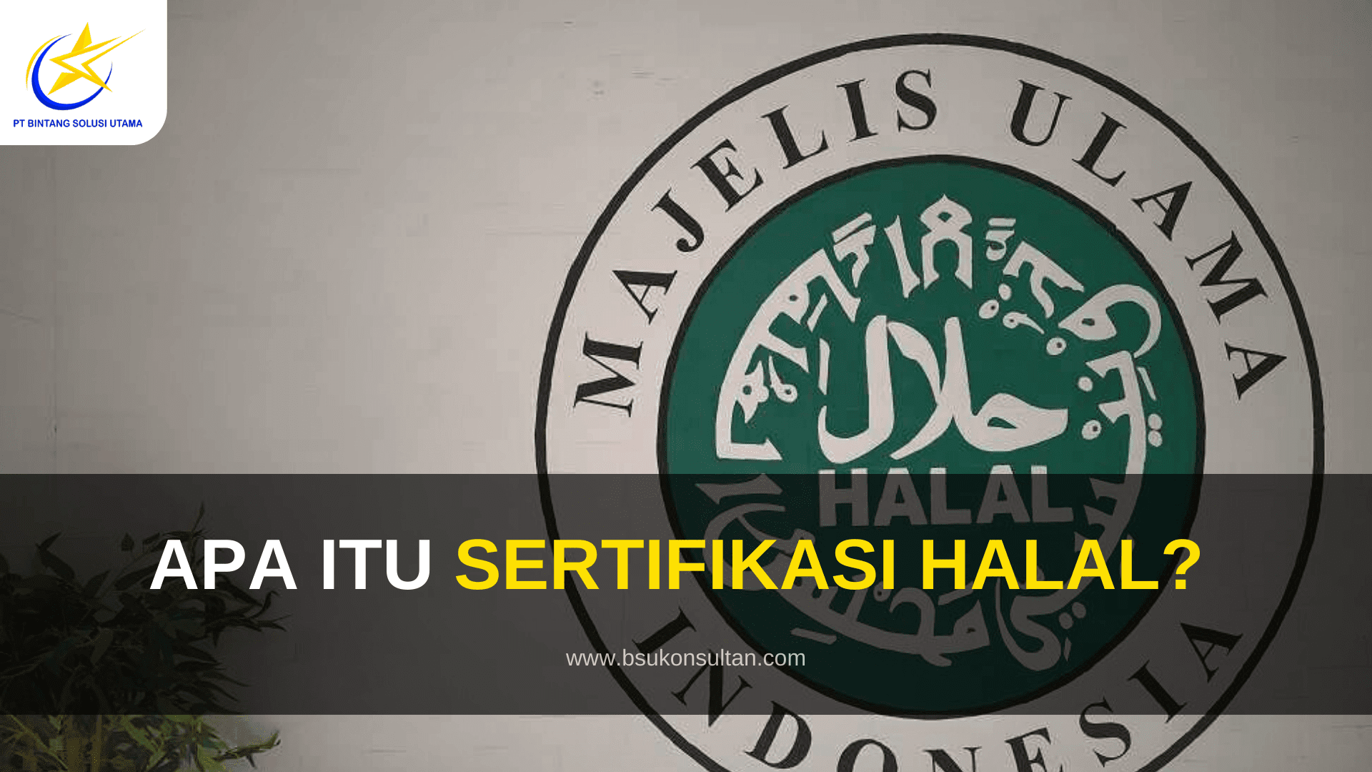 I. Apa itu Sertifikasi Halal?