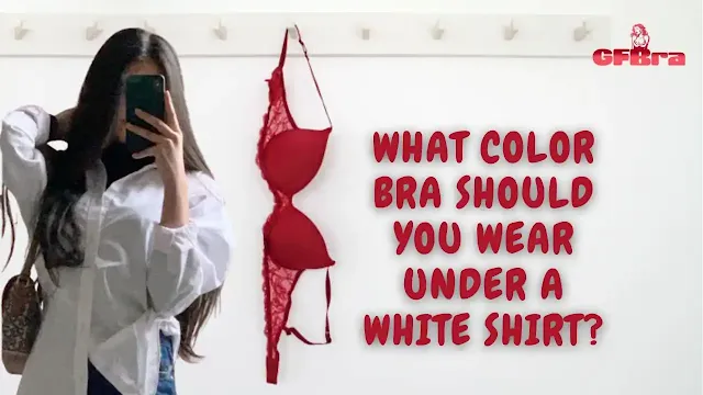 What color bra should you wear under a white shirt