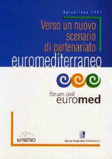 Forum Civil Euromed: Verso un nuovo scenario di paternariato euro-mediterraneo (1997) | Documenti e Problemi (Magma) 7 | ISBN 978-88-8127-011-8 | Italiano | PDF HQ | 42,1 MB | 434 pagine | ISBN's 9788881270118 | 88-8127-011-0 | 8881270110