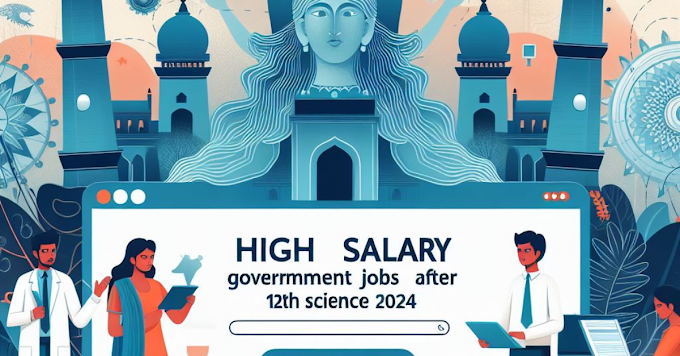 High Salary Government Jobs After 12th Science 2024