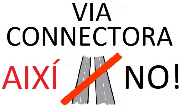 VIA CONNECTORA AIXÍ: NO!