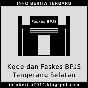 Kode dan Faskes BPJS Kesehatan Tangerang Selatan (Tangsel)