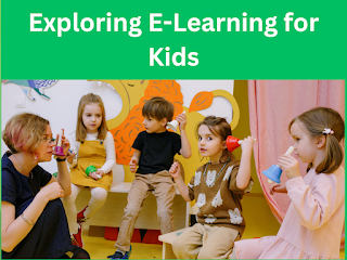 Exploring E-Learning for Kids