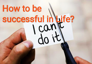 How to be successful in life?