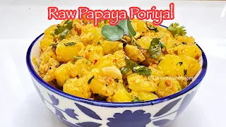 Raw Papaya Poriyal